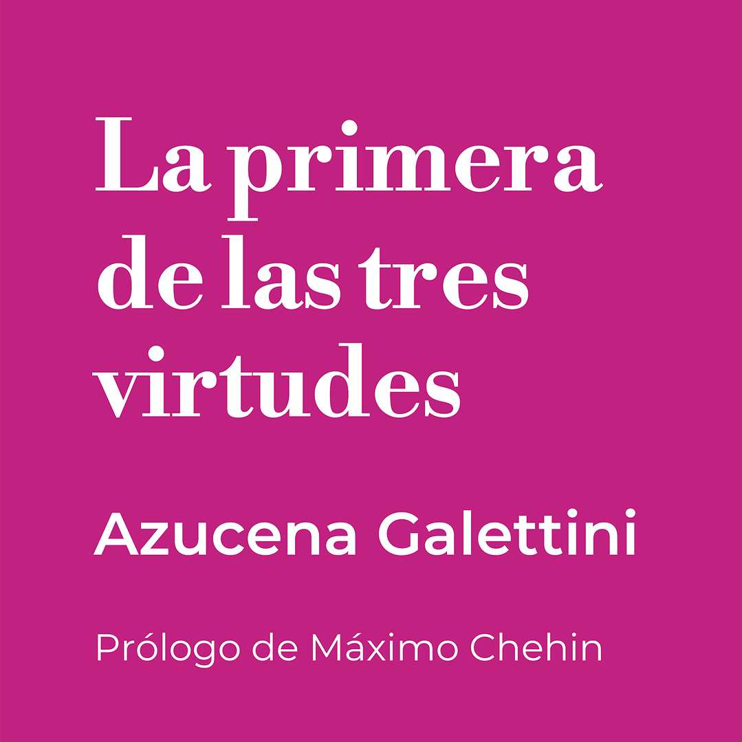 La primera de las tres virtudes - Azucena Galettini