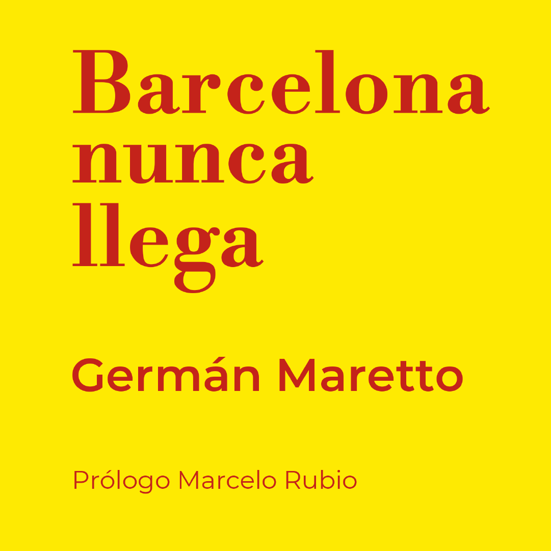 Barcelona nunca llega - Germán Maretto
