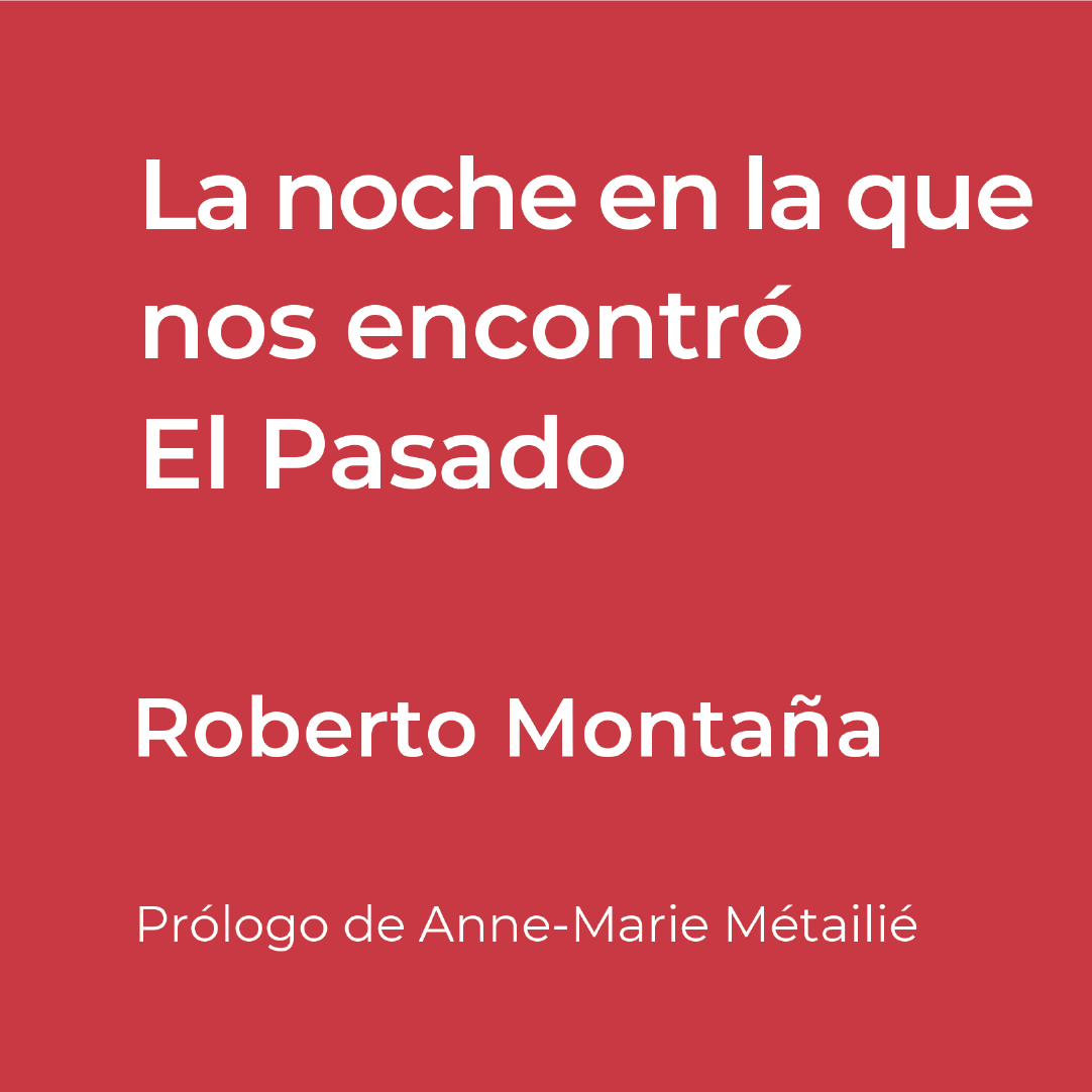 La noche en la que nos encontro El Pasado - Roberto Montaña